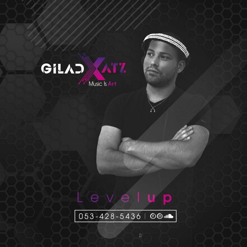 LEVEL UP (part 1) BY DJ GILAD KATZ