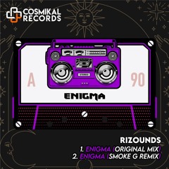 Rizounds - Enigma (SMOKE G Remix)[Cosmikal Records]