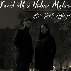Bir Sevda Ağlayır (feat. Nubar Mahru)