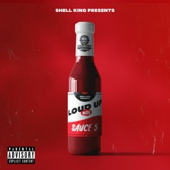 SHELL KING Presents Loud Up With Sauce 5 Dancehall Mixtape
