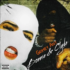 Grimey Ant Bonnie & clyde