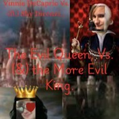 The Evil Queen, & the More Evil King ft. Shy Dicenzi
