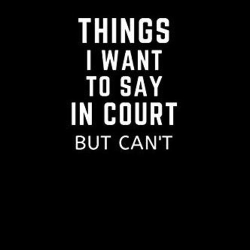 View PDF THINGS I WANT TO SAY IN COURT BUT CAN'T: Humorous Office Gift Ideas for Staff / Office Gift