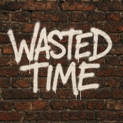 Wasted Time