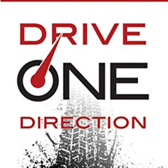 VIEW KINDLE 📮 Drive One Direction: How to Unleash the Accelerating Power of Alignmen