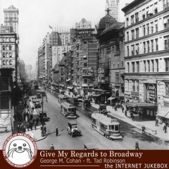 Give My Regards to Broadway - ft. Tad Robinson