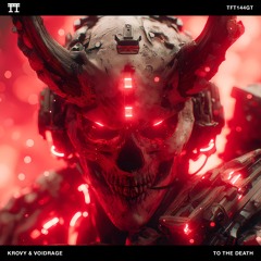 FREE DOWNLOAD: KROVY x VOIDRAGE - TO THE DEATH [TFT144GT]