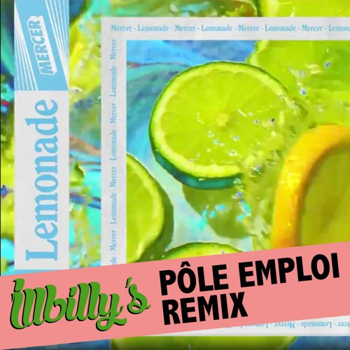 MERCER - Lemonade (illBilly's "Pôle Emploi" Remix)