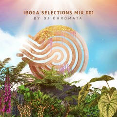 Iboga Selections Mix 001 By DJ Khromata