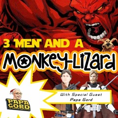 3 MeN And A MoNKeY-LiZaRD - LIVE Toy, TV Film Talk With Special Guest ‘Papa Gord’! EPISODE 20