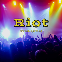Riot (Prod. Atis)