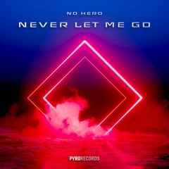 No Hero - Never Let Me Go (Radio Fritz Berlin Airplay)