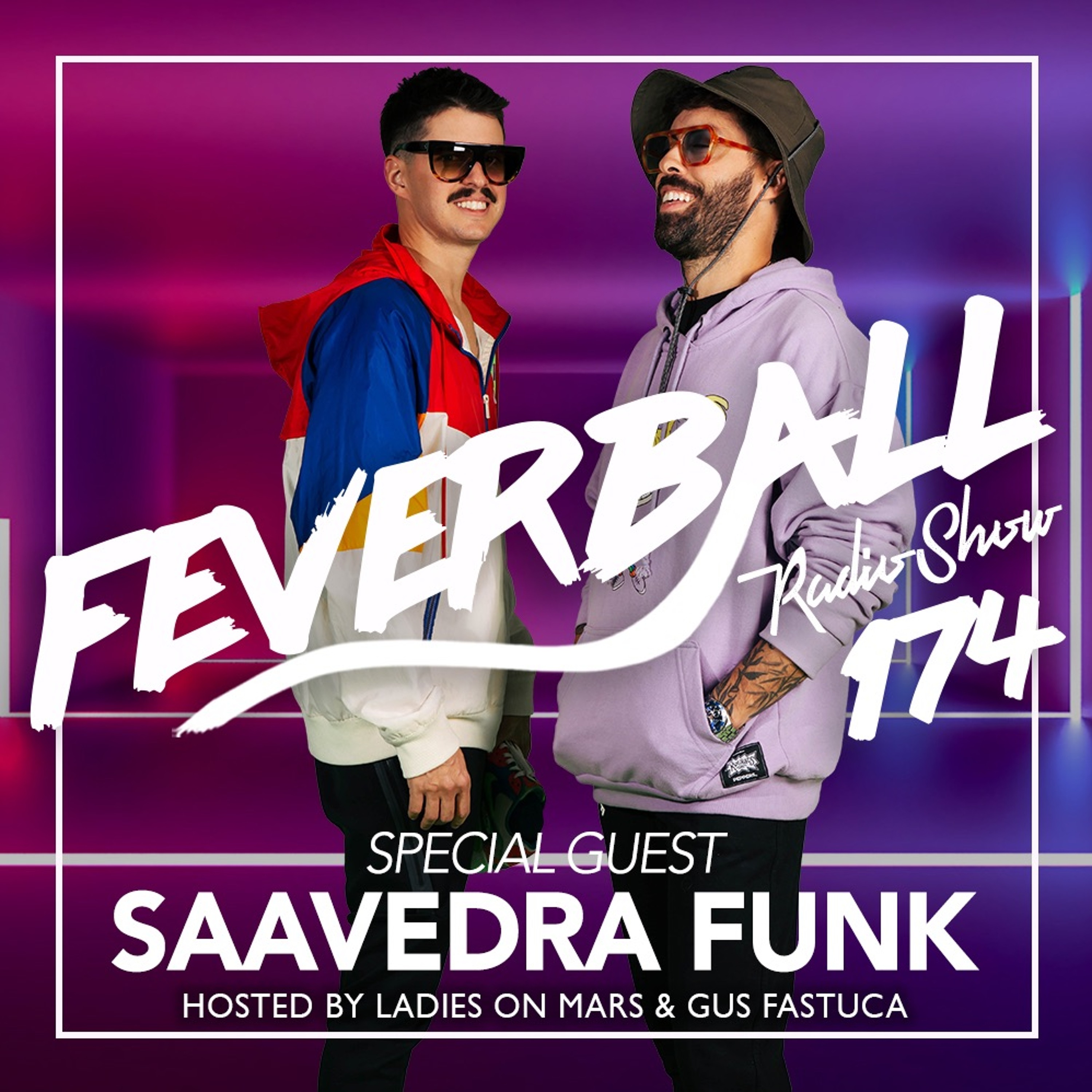 Feverball Radio Show 174 By Ladies On Mars & Gus Fastuca + Special Guest Saavedra Funk episode artwork