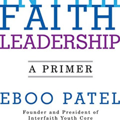 [GET] EPUB 📜 Interfaith Leadership: A Primer by  Eboo Patel [EBOOK EPUB KINDLE PDF]