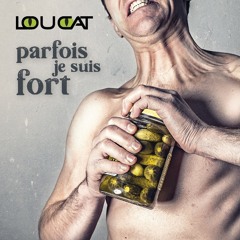 Parfois je suis fort