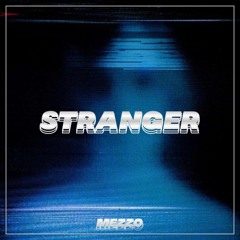 MEZZO - STRANGER (FREE DOWNLOAD)