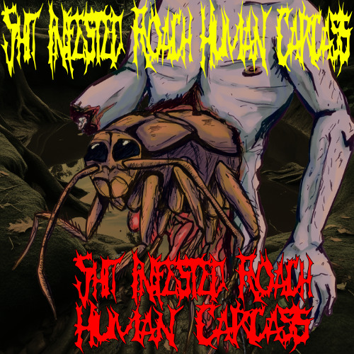 Shit Infested Roach Human Carcass