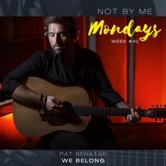 'We Belong" [1984] (Pat Benatar - cover) #NotByMeMondays