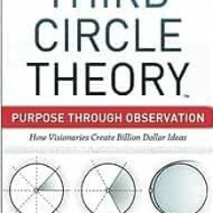 ( FOH ) Third Circle Theory: Purpose Through Observation by Pejman Ghadimi ( f09 )