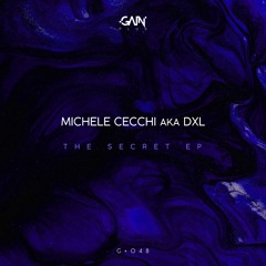 Michele Cecchi Aka DXL - The Secret (Original Mix)
