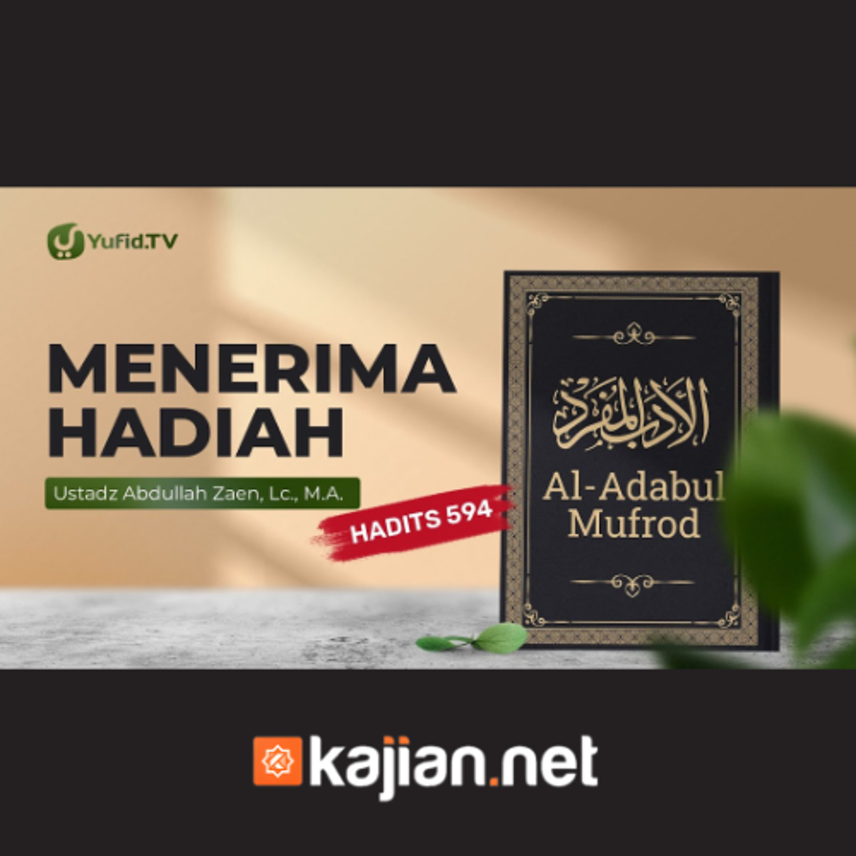 Kajian Hadits_ Menerima Hadiah (Hadits 594) - Ustadz Abdullah Zaen, Lc., M.A.