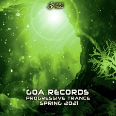 01 - Goa Records Progressive Trance Spring 2021 Dj Mix