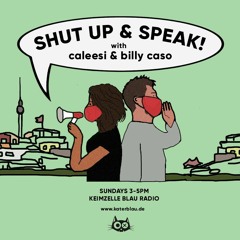 Shut Up & Speak I Billy w/ Special Guest O/Y I Episode 5