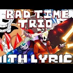 "Undertale [Bad Time Trio]" with Lyrics (Bub8les/KwestaShul Mix)