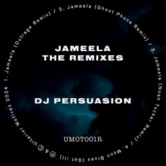 A1. DJ PERSUASION - JAMEELA (OUTRAGE REMIX) [UMOT001R]