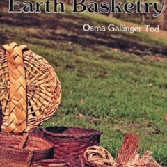 View PDF 📑 Earth Basketry by  Osma Gallinger Tod &  Josephine Breen Del Deo [PDF EBO