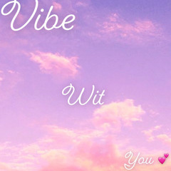 Vibe Wit You