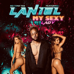 MB Tony Tee - MY SEXY LADY (feat. Laniel) (MBTT Drumapella Mix)