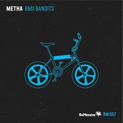 Metha -BMX  Bandits