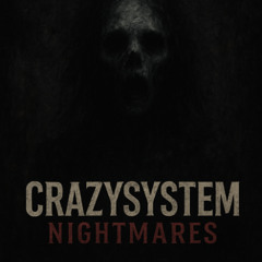 CrazySystem - Nightmares (free DL)