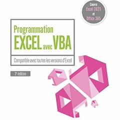 Télécharger le PDF Programmation Excel avec VBA: Compatible avec toutes les versions d'Excel (Blan