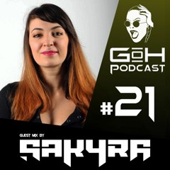 GoH Podcast #21 / Sakyra