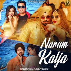 Naram Kalja - Deepak Dhillon Deep Money