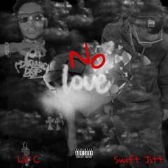 Swift Jitt X Lil C - No Love