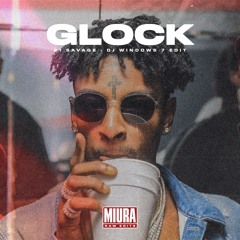 FREE DOWNLOAD: 21 Savage - Glock In My Lap (DJ Windows 7 Full Edit) [Miura Records]