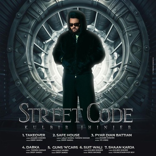 Street Code (EP) Kulbir Jhinjer | Dabka | Takeover | Safe House | Pyar Dian Battian | Shaan Karja