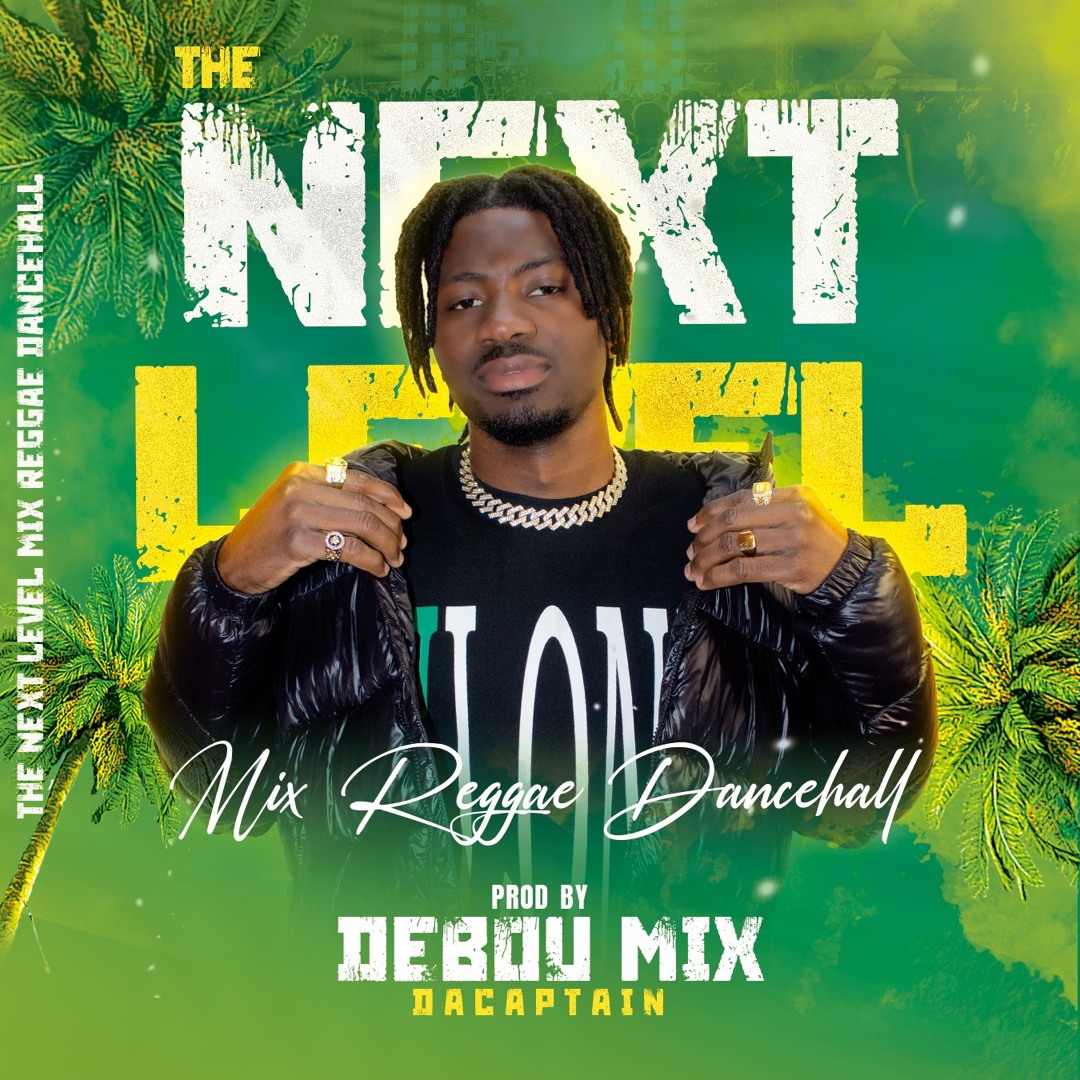 Stream Mix Reggae - Dancehall ⎮ The Next Level🔥 By DEBOU MIX by 𝗗𝗘𝗕𝗢𝗨  𝗠𝗜𝗫 𝗗𝗔 𝗖𝗔𝗣𝗧𝗔𝗜𝗡 | Listen online for free on SoundCloud