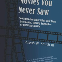 [PDF] READ Free The Best Movies You Never Saw: 300 Under-the-Radar Fil
