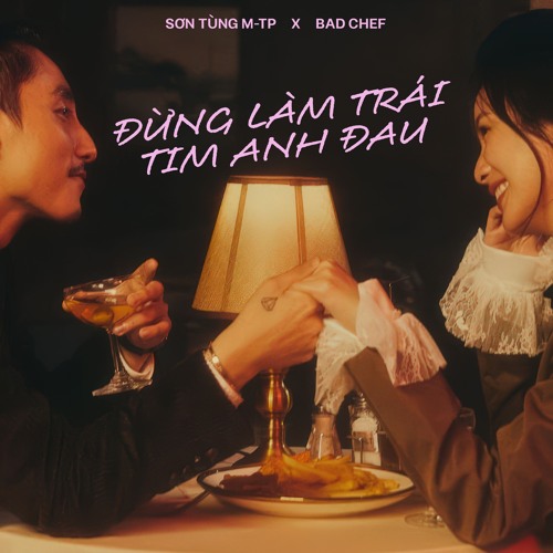 ĐỪNG LÀM TRÁI TIM ANH ĐAU | SƠN TÙNG M-TP X BAD CHEF