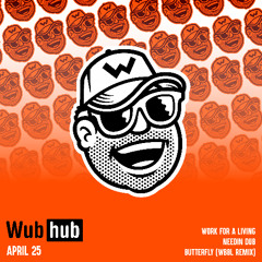 APRIL 25 WUB HUB DROP EP [OUT NOW]
