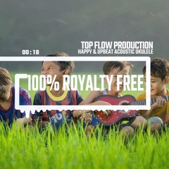 (Music for Content Creators) - Happy & Upbeat Acoustic Ukulele Music by Top Flow Production