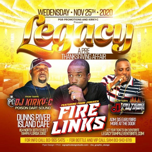 "LEGACY"-PRE THANKSGIVING BASH-FIRE LINKS-POISON DART-PLATINUM