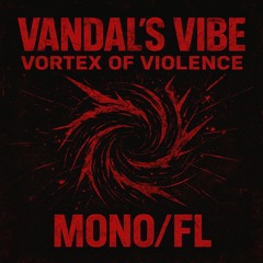 MONO - Vandal’s Vibe