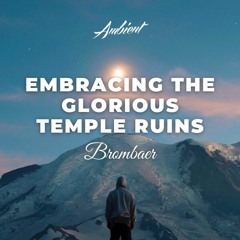 Brombaer - Embracing the Glorious Temple Ruins