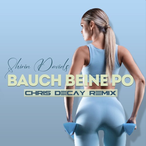Bauch Beine Po (Chris Decay Remix)