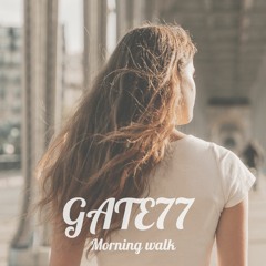 GATE77 - Morning Walk [Lofi]